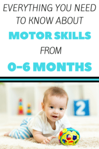 Everything You Need to Know About 0-6 Month Motor Skills