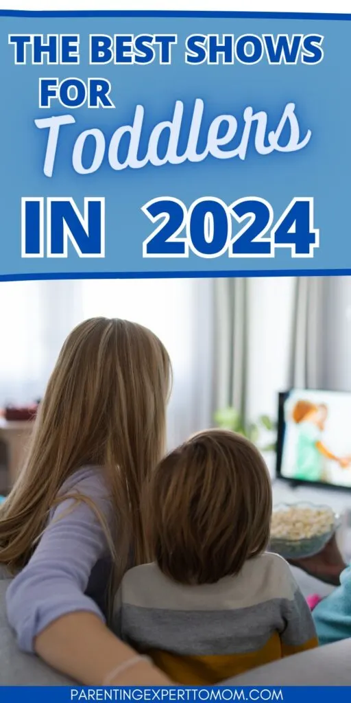 Mom with toddler watching TV. Text overlay :  The Best Shows for TOddlers in 2024